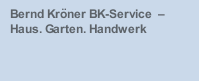 Bernd Kröner BK-Service – Haus. Garten. Handwerk